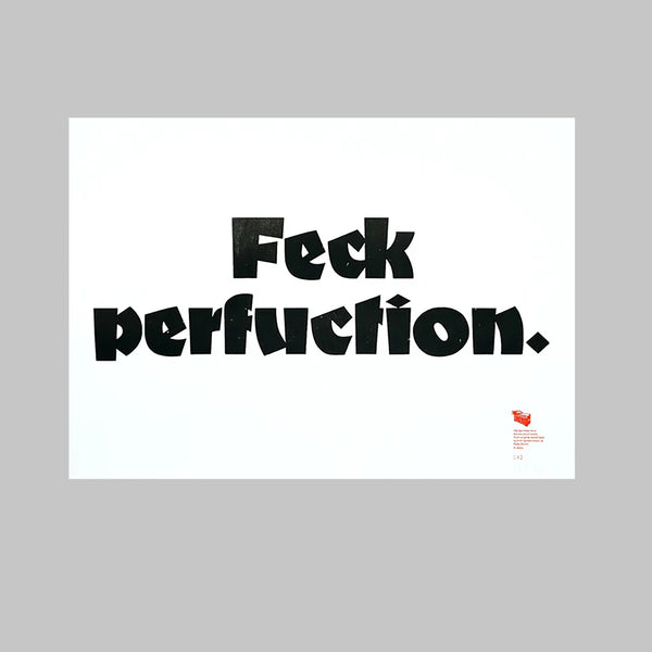 Feck perfuction. – James Victore