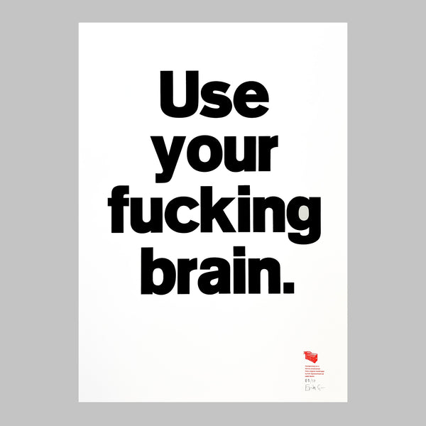 Use your fucking brain.
