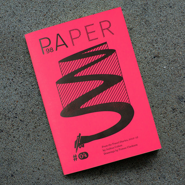 Paper #04 »The Travel Diaries, 2012–15« by Joshua Cohen with illustrations by Tomas Clarkson (2nd edition)