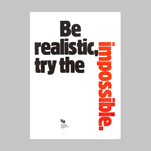 Be realistic, try the impossible