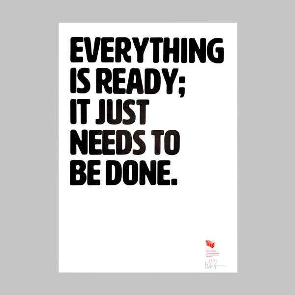 Everything is ready; it just needs to be done.
