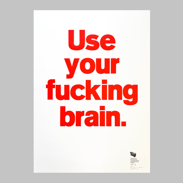 Use your fucking brain.