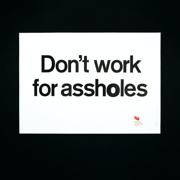 Don’t work for assholes