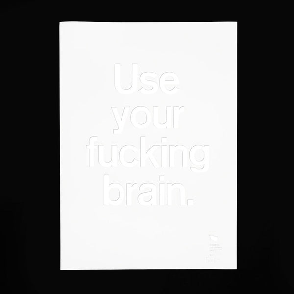 Use your fucking brain.