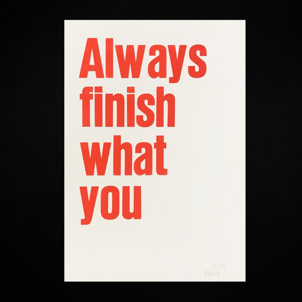 Always finish what you